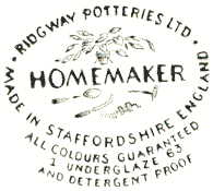 maker's mark: it says HOMEMAKER. RIDGEWAY POTTERIES LTD. MADE IN STAFFORDSHIRE ENGLAND. ALL COLOURS GUARANTEED. 1 UNDERGLAZE 63 AND DETERGENT PROOF.